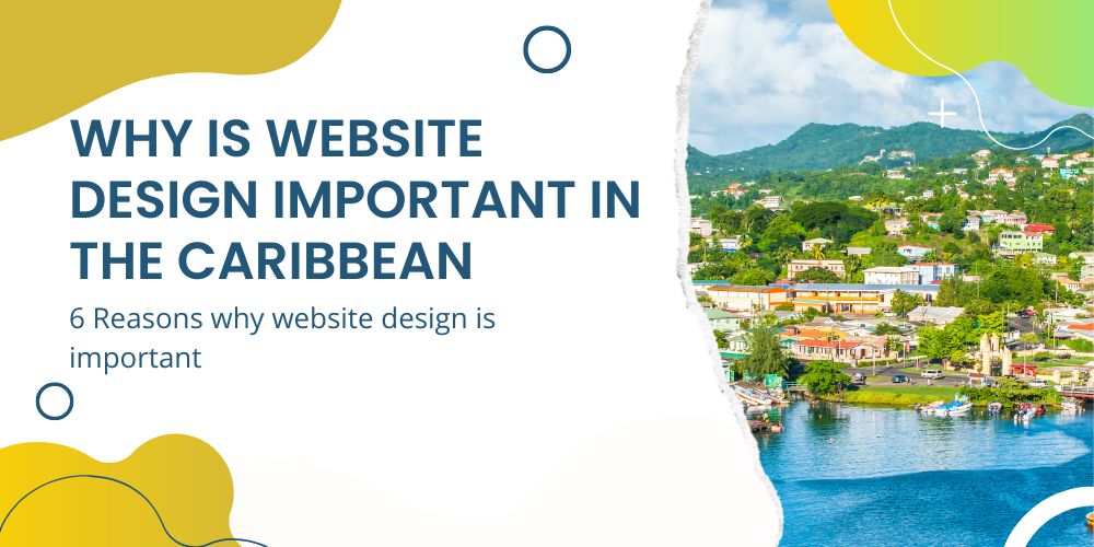 why is website design important in the Caribbean
